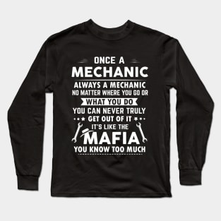 Once A Mechanic Always A Mechanic No Matter Where You Go Long Sleeve T-Shirt